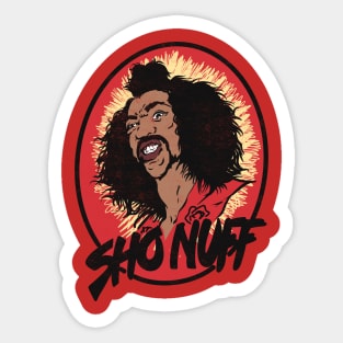 sho nuff Sticker